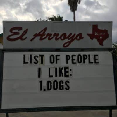 El Arroyo Sign - List of people I like, 1. Dogs